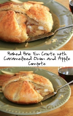 Baked Brie En Croute with Caramelized Onion and Apple Compote