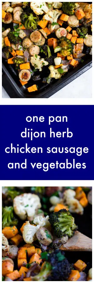 One Pan Dijon Herb Chicken Sausage and Vegetables