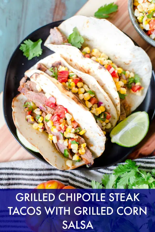 Grilled Chipotle Steak Tacos with Grilled Corn Salsa collage with text overlay